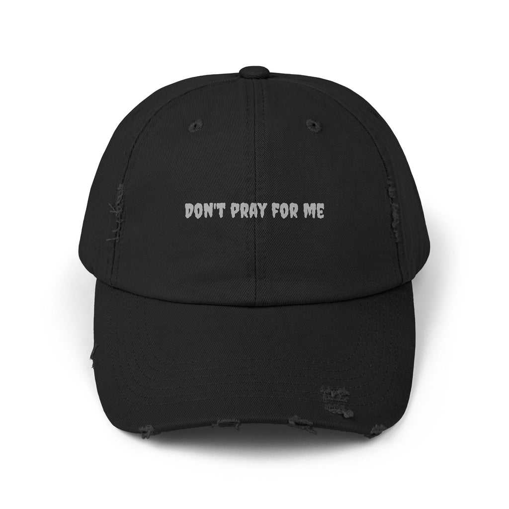 Don't Pray for Me
